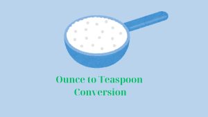 Tsp to Oz Easy Teaspoon to Ounce Conversion Chart and Formula